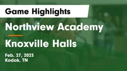 Northview Academy vs Knoxville Halls  Game Highlights - Feb. 27, 2023
