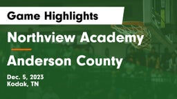 Northview Academy vs Anderson County  Game Highlights - Dec. 5, 2023