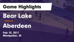 Bear Lake  vs Aberdeen  Game Highlights - Feb 15, 2017