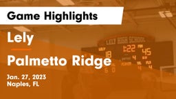 Lely  vs Palmetto Ridge  Game Highlights - Jan. 27, 2023