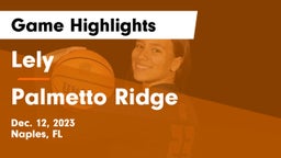 Lely  vs Palmetto Ridge  Game Highlights - Dec. 12, 2023