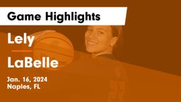 Lely  vs LaBelle  Game Highlights - Jan. 16, 2024