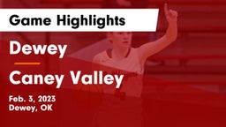 Dewey  vs Caney Valley  Game Highlights - Feb. 3, 2023