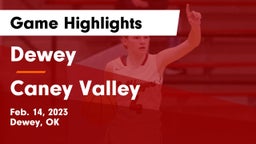 Dewey  vs Caney Valley  Game Highlights - Feb. 14, 2023