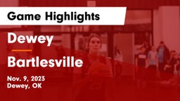 Dewey  vs Bartlesville  Game Highlights - Nov. 9, 2023