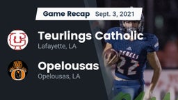 Recap: Teurlings Catholic  vs. Opelousas  2021