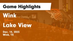 Wink  vs Lake View  Game Highlights - Dec. 14, 2023