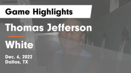 Thomas Jefferson  vs White  Game Highlights - Dec. 6, 2022