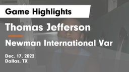 Thomas Jefferson  vs Newman International Var Game Highlights - Dec. 17, 2022