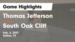 Thomas Jefferson  vs South Oak Cliff  Game Highlights - Feb. 6, 2023