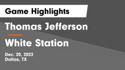Thomas Jefferson  vs White Station  Game Highlights - Dec. 20, 2022