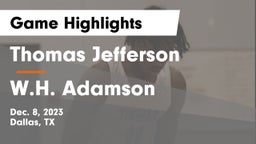 Thomas Jefferson  vs W.H. Adamson  Game Highlights - Dec. 8, 2023