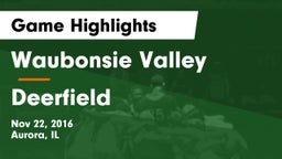 Waubonsie Valley  vs Deerfield  Game Highlights - Nov 22, 2016