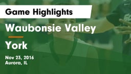 Waubonsie Valley  vs York  Game Highlights - Nov 23, 2016