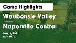 Waubonsie Valley  vs Naperville Central  Game Highlights - Feb. 9, 2021