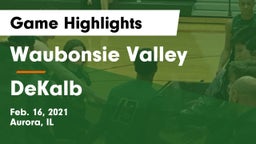 Waubonsie Valley  vs DeKalb  Game Highlights - Feb. 16, 2021