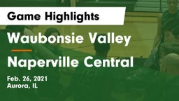 Waubonsie Valley  vs Naperville Central  Game Highlights - Feb. 26, 2021