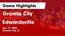 Granite City  vs Edwardsville  Game Highlights - Jan. 19, 2024