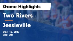Two Rivers  vs Jessieville  Game Highlights - Dec. 12, 2017