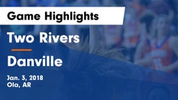 Two Rivers  vs Danville  Game Highlights - Jan. 3, 2018