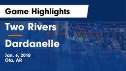 Two Rivers  vs Dardanelle  Game Highlights - Jan. 6, 2018