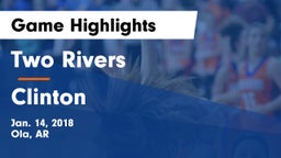 Two Rivers  vs Clinton  Game Highlights - Jan. 14, 2018