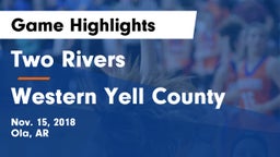 Two Rivers  vs Western Yell County  Game Highlights - Nov. 15, 2018
