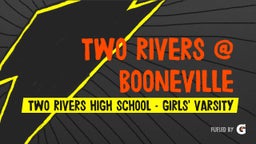 Two Rivers girls basketball highlights Two Rivers @ Booneville