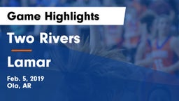 Two Rivers  vs Lamar  Game Highlights - Feb. 5, 2019