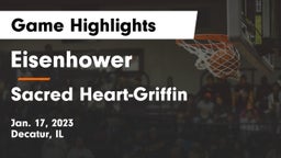 Eisenhower  vs Sacred Heart-Griffin  Game Highlights - Jan. 17, 2023