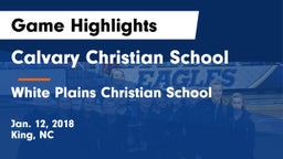 Calvary Christian School vs White Plains Christian School Game Highlights - Jan. 12, 2018