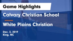 Calvary Christian School vs White Plains Christian Game Highlights - Dec. 3, 2019
