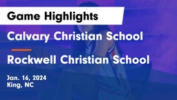 Calvary Christian School vs Rockwell Christian School Game Highlights - Jan. 16, 2024