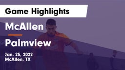 McAllen  vs Palmview  Game Highlights - Jan. 25, 2022