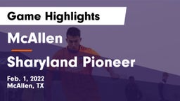 McAllen  vs Sharyland Pioneer  Game Highlights - Feb. 1, 2022