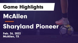 McAllen  vs Sharyland Pioneer  Game Highlights - Feb. 26, 2022