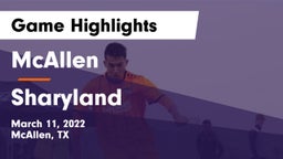 McAllen  vs Sharyland  Game Highlights - March 11, 2022