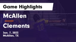 McAllen  vs Clements  Game Highlights - Jan. 7, 2023