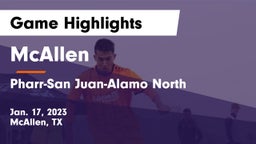 McAllen  vs Pharr-San Juan-Alamo North  Game Highlights - Jan. 17, 2023
