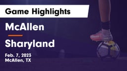 McAllen  vs Sharyland  Game Highlights - Feb. 7, 2023