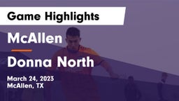 McAllen  vs Donna North  Game Highlights - March 24, 2023