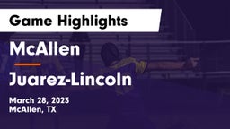 McAllen  vs Juarez-Lincoln  Game Highlights - March 28, 2023