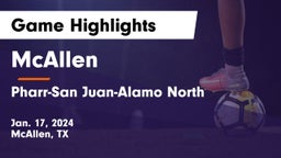 McAllen  vs Pharr-San Juan-Alamo North  Game Highlights - Jan. 17, 2024