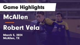 McAllen  vs Robert Vela  Game Highlights - March 5, 2024