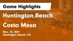 Huntington Beach  vs Costa Mesa  Game Highlights - Nov. 18, 2021