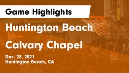 Huntington Beach  vs Calvary Chapel  Game Highlights - Dec. 23, 2021