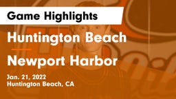 Huntington Beach  vs Newport Harbor  Game Highlights - Jan. 21, 2022