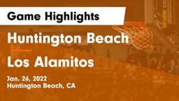 Huntington Beach  vs Los Alamitos  Game Highlights - Jan. 26, 2022
