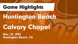 Huntington Beach  vs Calvary Chapel  Game Highlights - Nov. 22, 2022