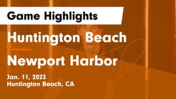 Huntington Beach  vs Newport Harbor  Game Highlights - Jan. 11, 2023